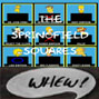 Springfield Squares/Whew
